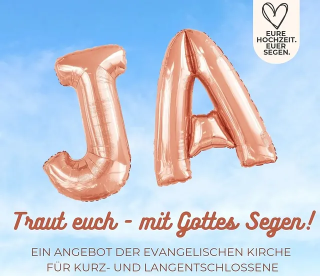 Ja - Traut euch - mit Gottes Segen!